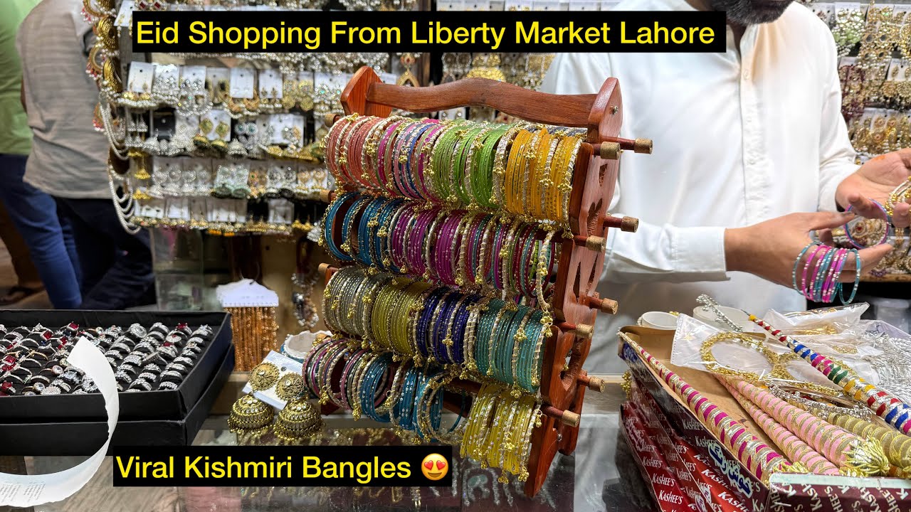 Eid Shopping From Liberty Market || Viral Kishmiri Bangles 1000rs ka Set || Hair Accessories 