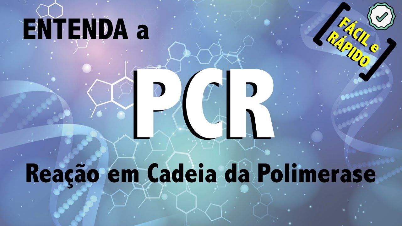 Teste de PCR &ndash; Rea&ccedil;&atilde;o em Cadeia da Polimerase I BIOLOGIA MOLECULAR