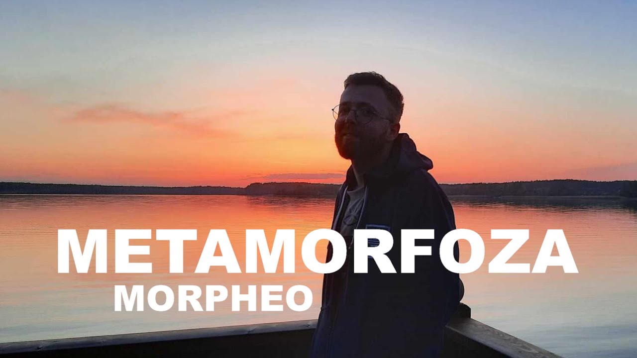 Morpheo - METAMORFOZA