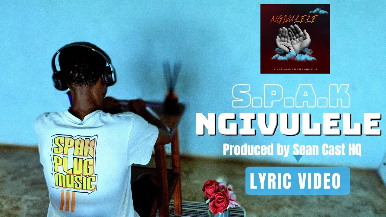 S.P.A.K - NGIVULELE LYRIC VIDEO 