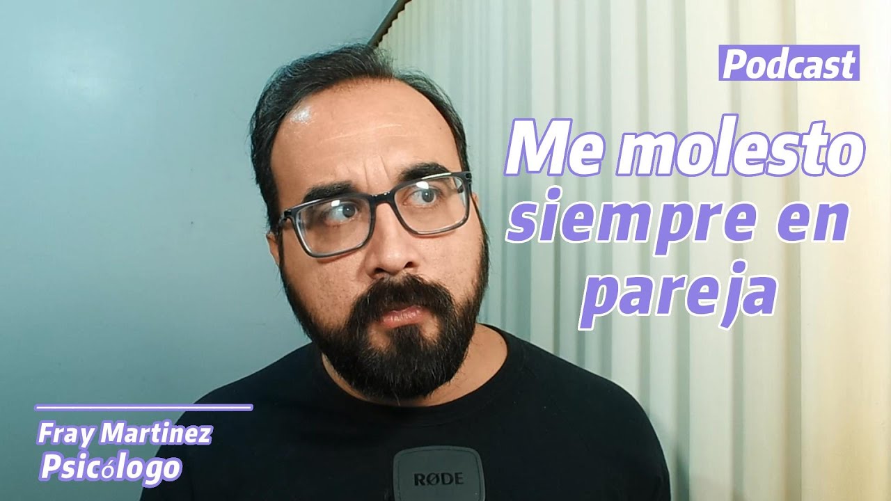 Por que me molesto por todo con mi pareja