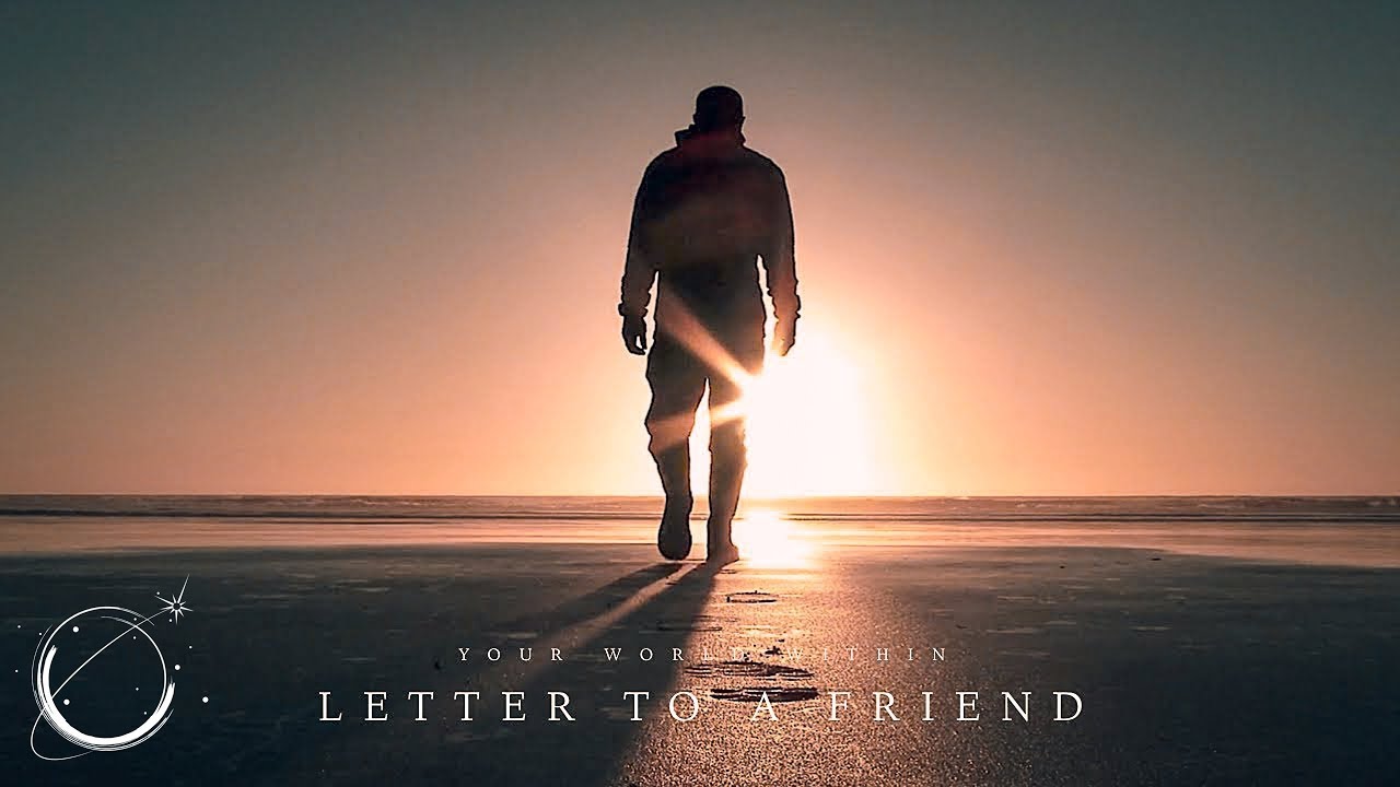LETTER TO A FRIEND - Motivational Video