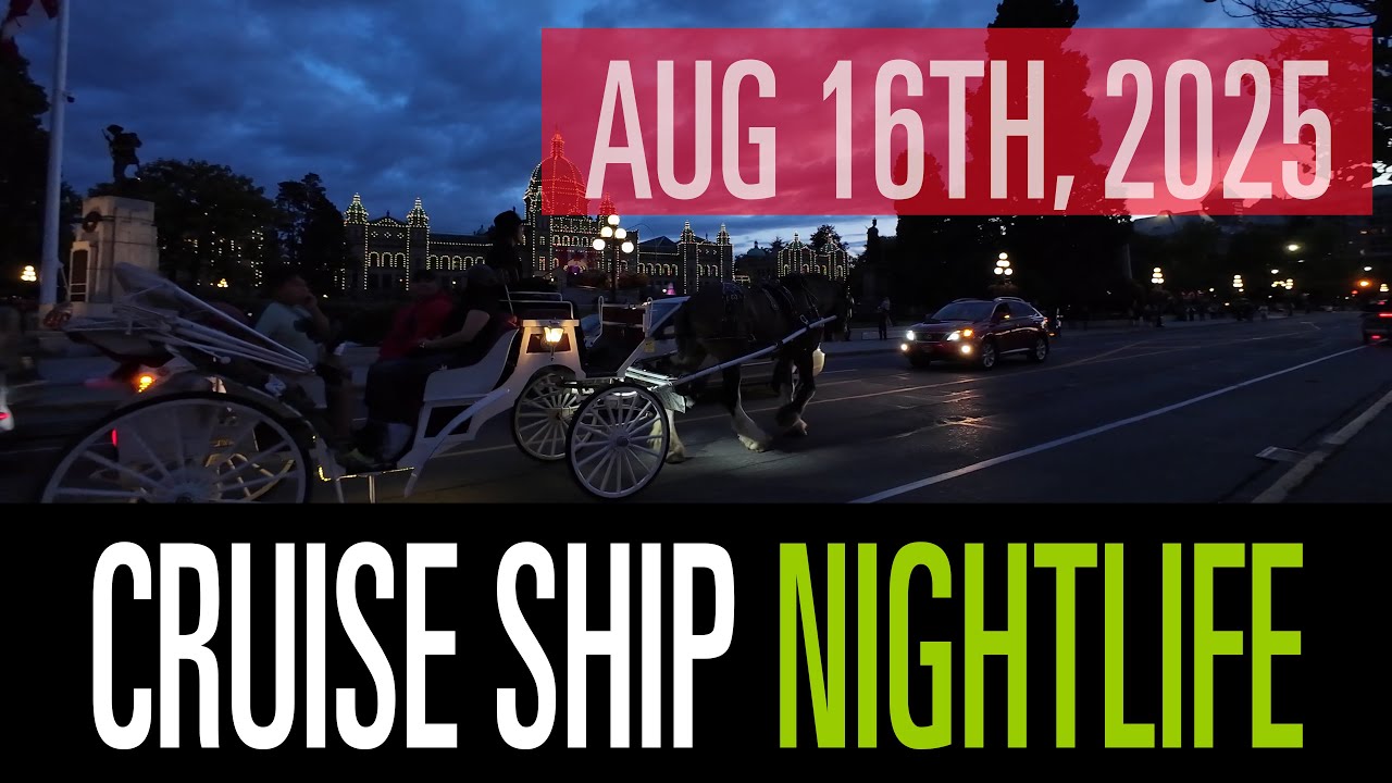 Victoria BC 4K Evening Walking Tour August 16th 2025 | Douglas Street to  Cruise Ship Nightlife