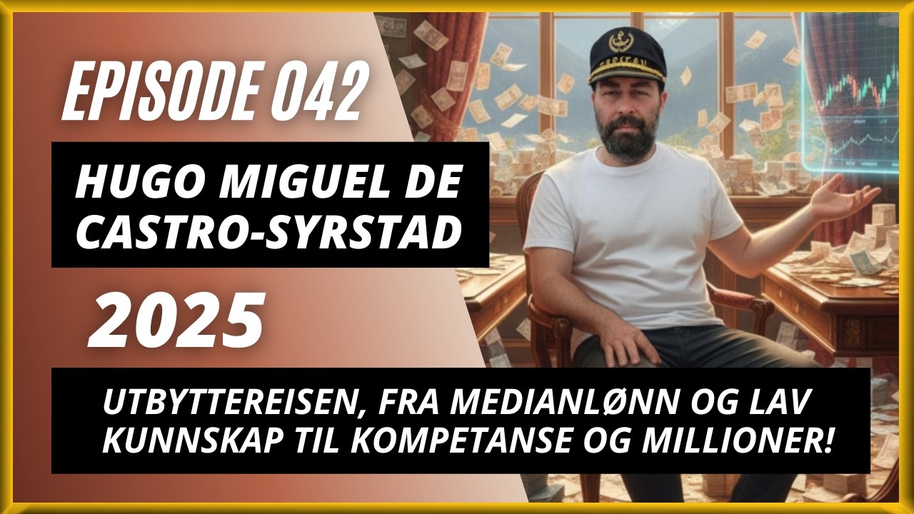 42 - Hugo Miguel de Castro-Syrstad | Ferden til F.I.R.E.