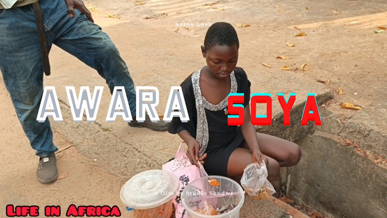 Awara Soya#africa life