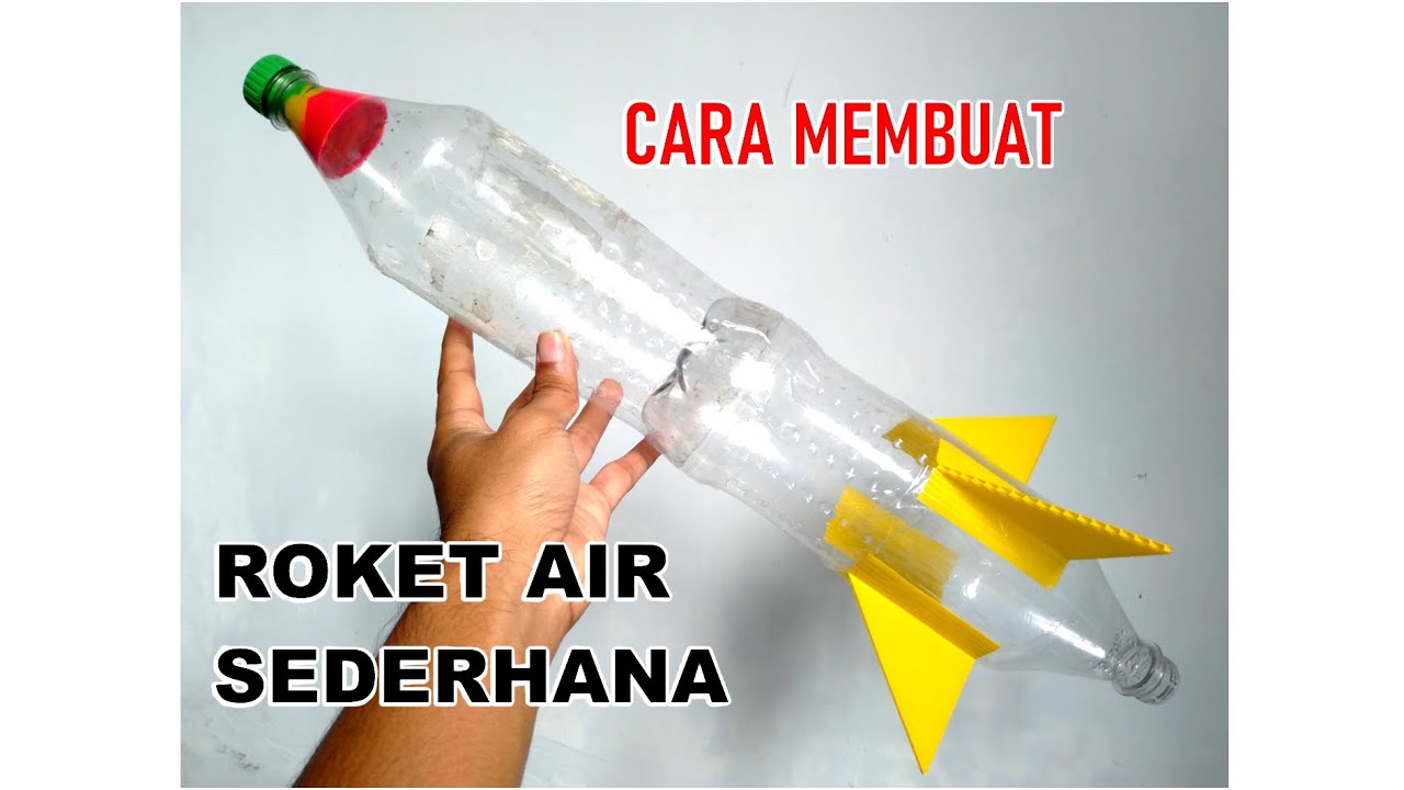 CARA MEMBUAT ROKET AIR SEDERHANA
