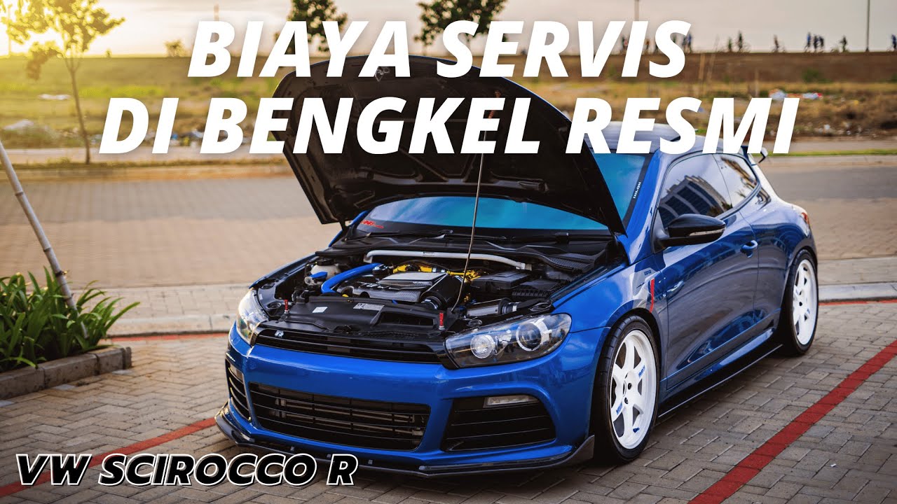 Biaya Servis VW SCIROCCO R