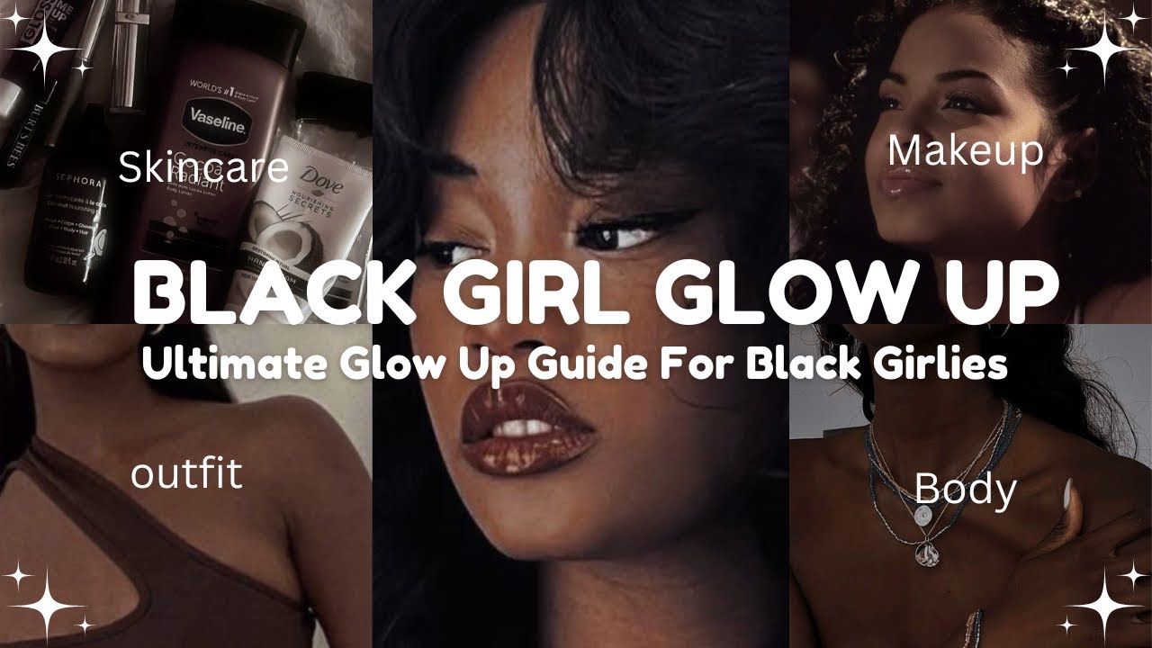 ULTIMATE BLACK GIRL GLOW UP GUIDE ✨ | Glow Up guide For Queens