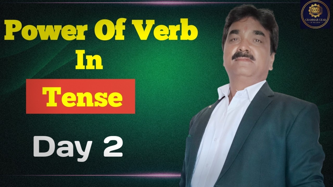 Power of Verbs in Tenses | Day 2 :Master Verb Forms |Grammar Gear by Pradeep