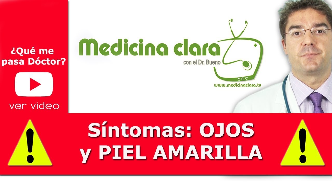 Piel y ojos amarillos. Primeros síntomas. Enfermedades | Medicina Clara