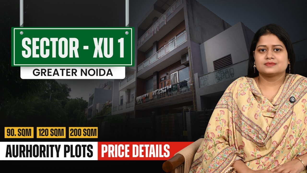 Sector XU-1 Greater Noida Price 2025 | Built-Up House Rates | Metro, Map & Buying Process Explained