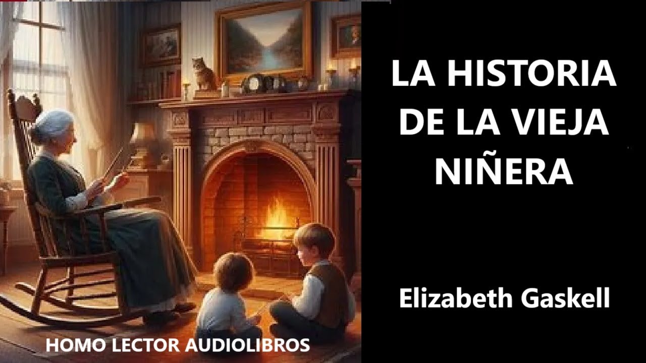LA HISTORIA DE LA VIEJA NI&Ntilde;ERA - Relato G&Oacute;TICO DE TERROR de ELIZABETH GASKELL - AUDIOLIBRO COMPLETO