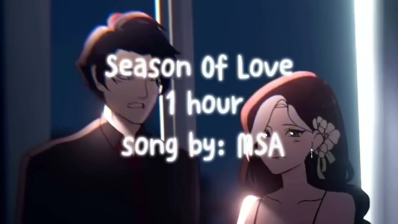Season of love | 1 hour | song by: @MSA.official | video by : @xxeternalxx-m1s