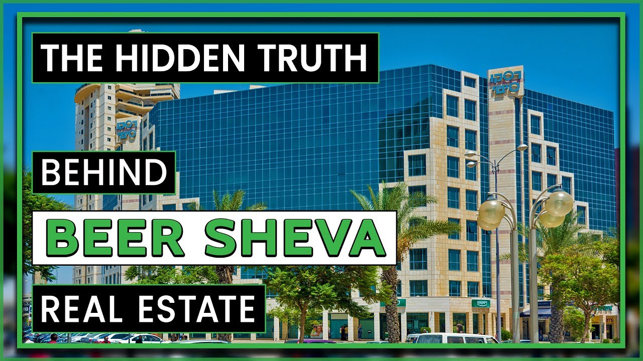 Discover Beer Sheva Real Estate | Where and Why to Invest in Beer Sheva?