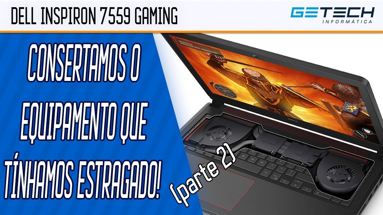 Reparo Notebook Dell Inspiron 7559 - Corrigindo a MERD* que fizemos! Será que foi? (Parte 2)