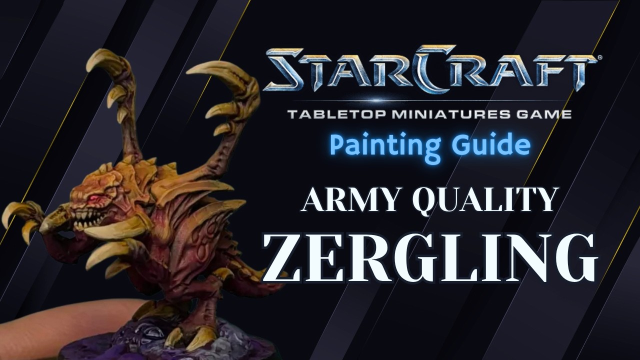 StarCraft TMG Painting Guide: Tabletop Ready Zerg Zergling