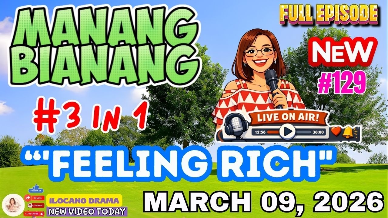 FEELING RICH Stories #129 | Manang Bianang Comedy Drama #3IN1 | New Ilocano Drama - March 09.2026