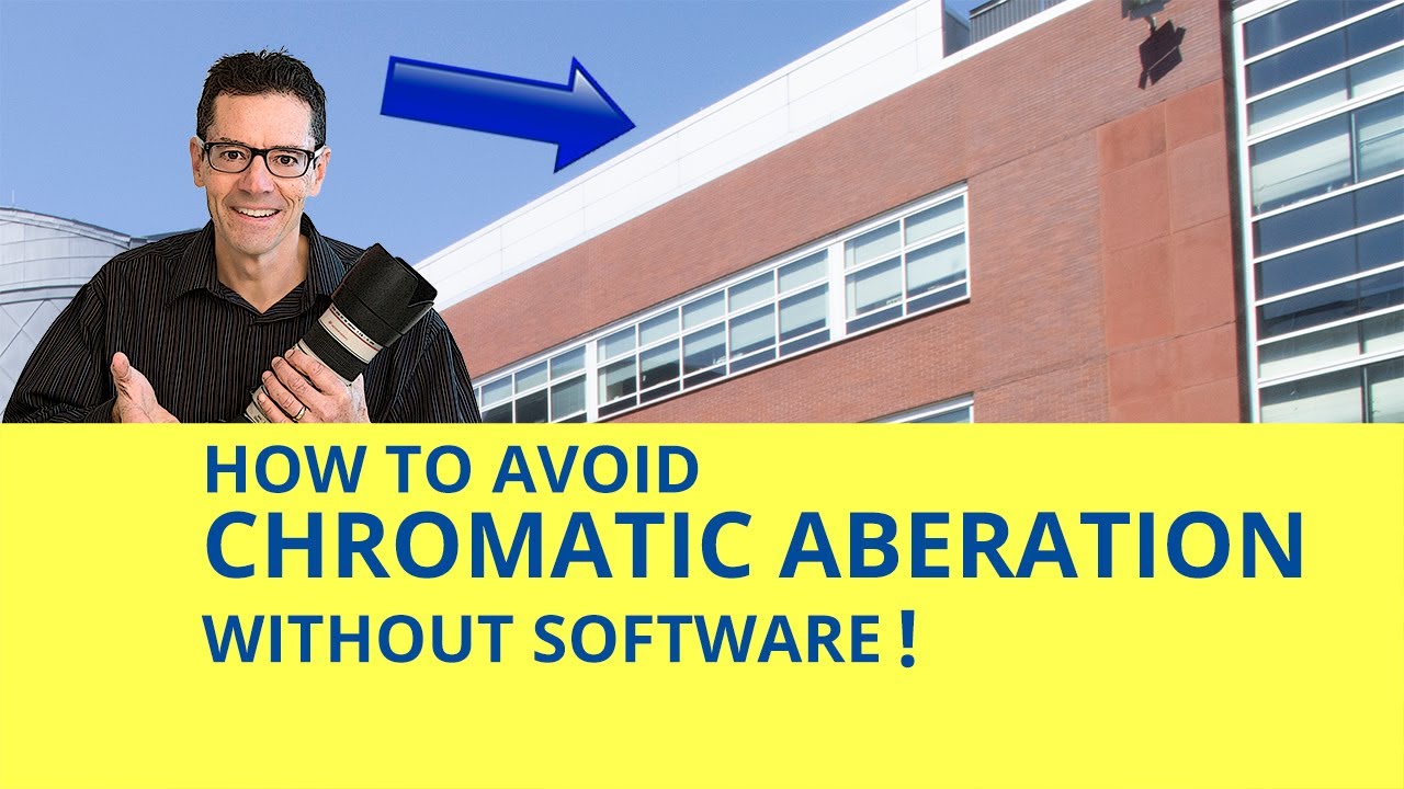 Avoid Chromatic Aberration. 5 Easy Ways to Fix Chromatic Aberrations Without Using Software