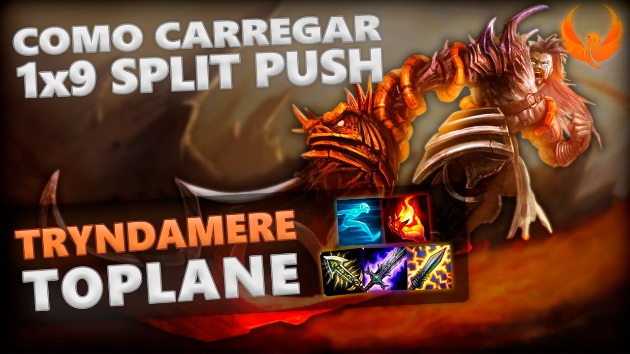 COMO CARREGAR 1x9 SPLITPUSH - TRYNDAMERE TOP GAMEPLAY [PT-BR]