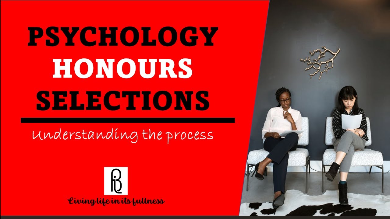 Psychology Honours Selections: Understanding the section process