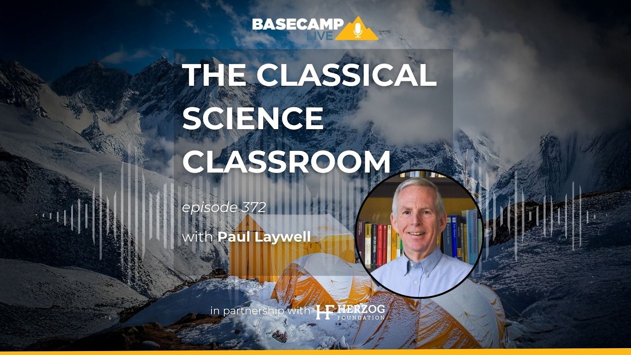 Ep172 The Classical Science Classroom with Paul Laywell