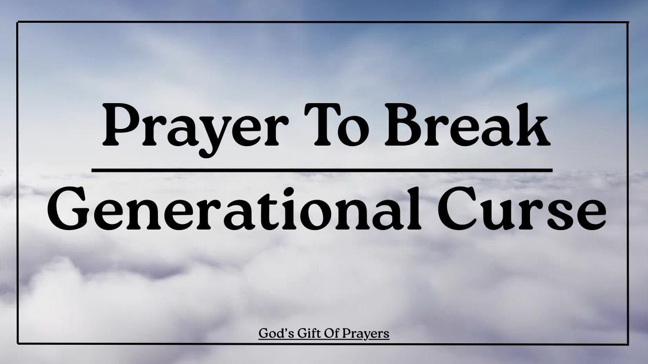 Breaking Curse Prayer | Deliverance Prayer | Break Bloodline Curse - Claim Your Deliverance