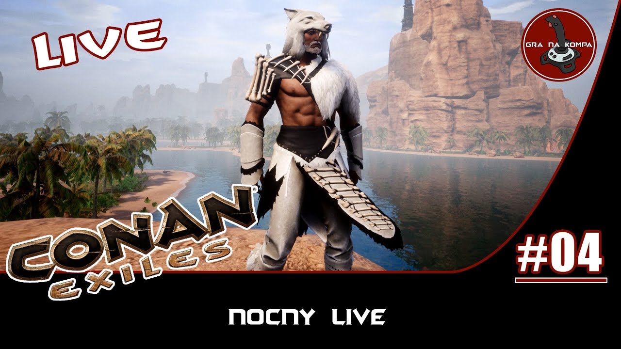 Conan Exiles: Live | #4 | Nocny Live