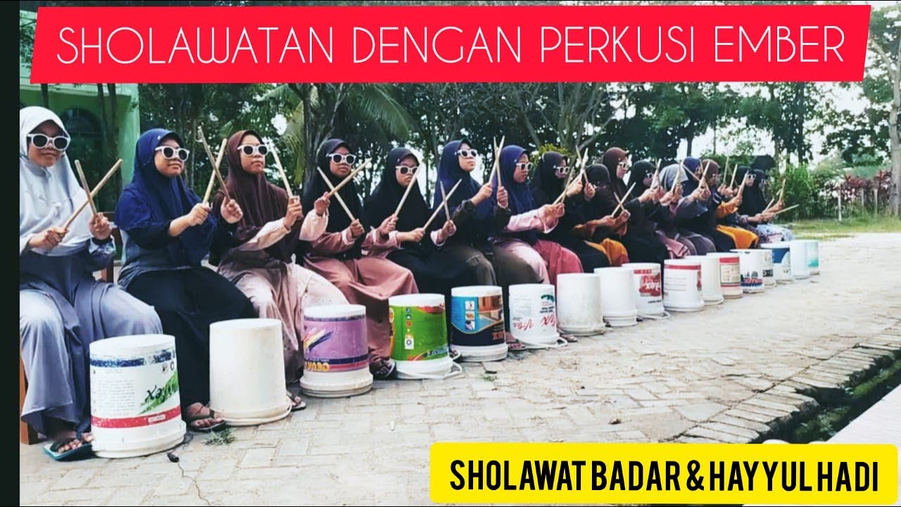 PERKUSI SHOLAWAT BADAR DAN HAYYUL HADI | BUCKET PERCUSSION
