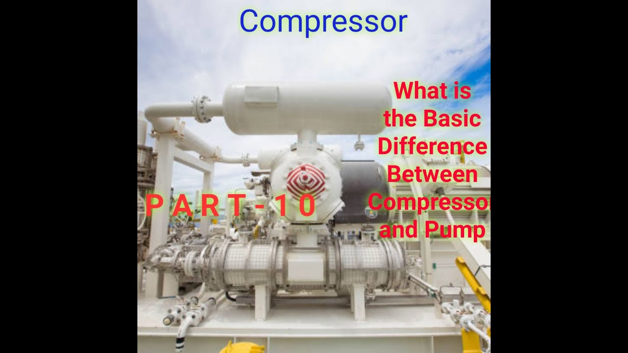 Basic Difference Between Pump and Compressor