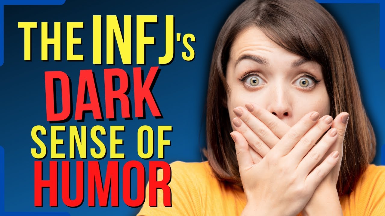 The Absurd INFJ Dark Sense Of Humor