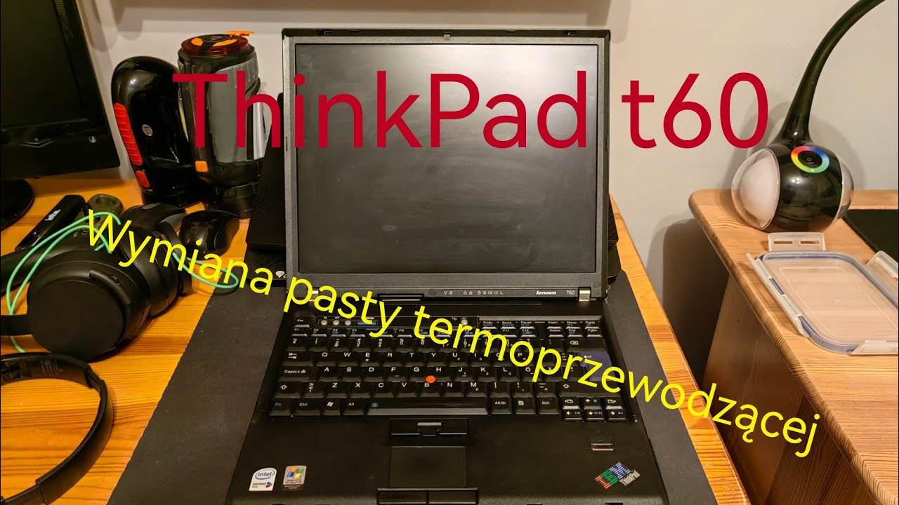 ThinkPad T60 - Wymiana pasty termoprzewodzącej
