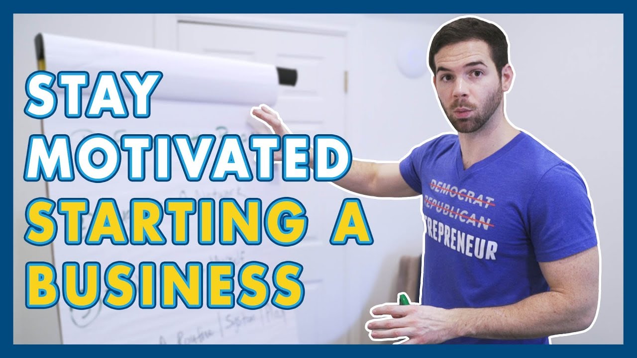 How To Stay Motivated While Starting A Business