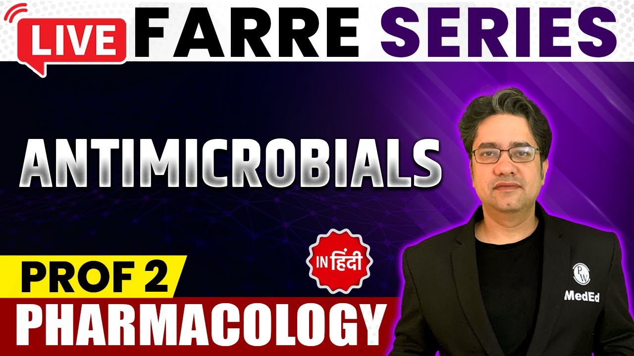 Antimicrobials - Pharmacology | MBBS 2nd Year | FARRE Series | Dr. Ankit Kumar | PW MedEd