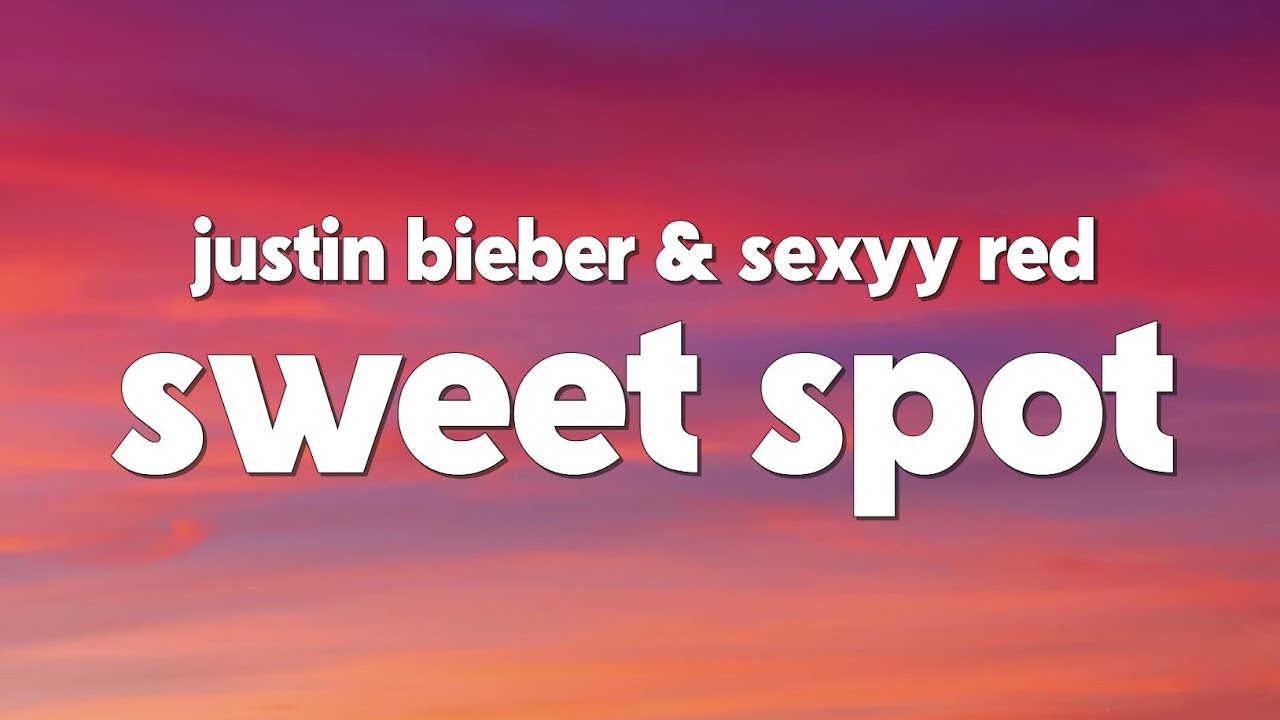 Justin Bieber & Sexyy Red - SWEET SPOT (Lyrics)