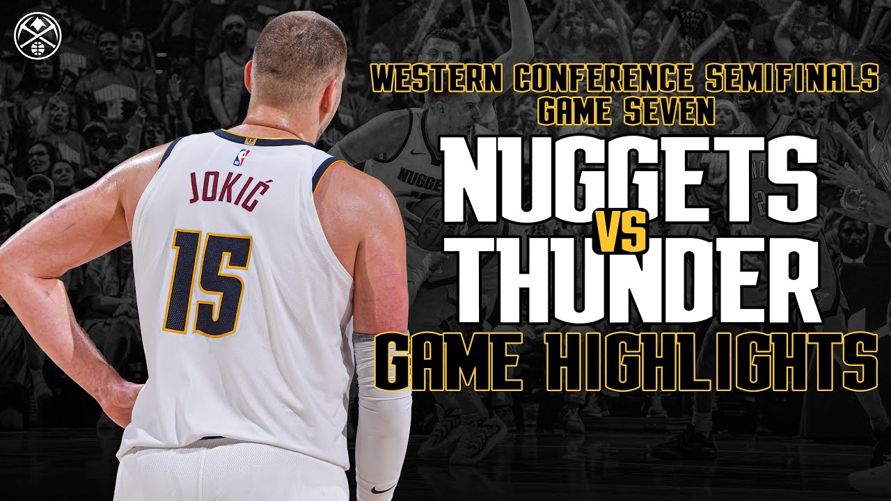 Denver Nuggets vs. OKC Thunder | Full Game 7 Highlights 📺 | Western Conference Semifinals