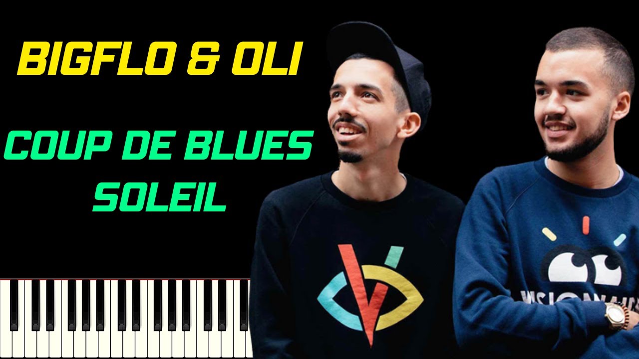 BIGFLO & OLI - COUP DE BLUES / SOLEIL FEAT. BON ENTENDEUR | PIANO TUTORIEL