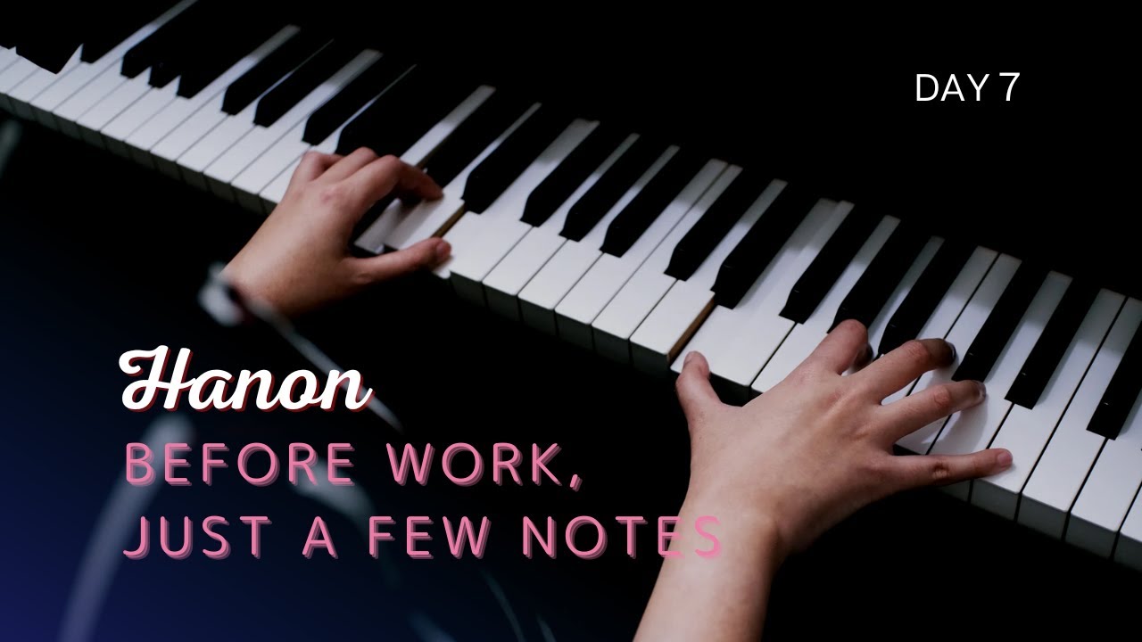 Hanon No.1 – Day 7 | Slow Practice Before Work