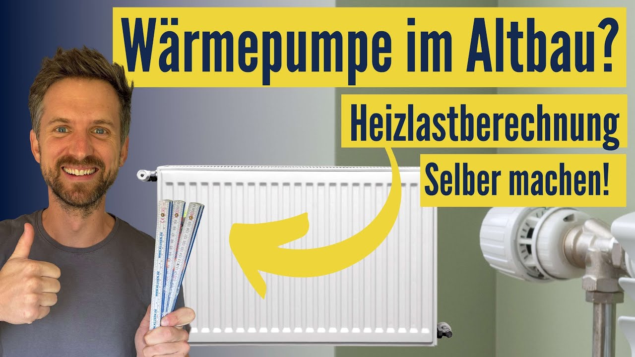 Welche Leistung der Wärmepumpe? Heizlast für den Altbau selber berechnen? So geht’s!