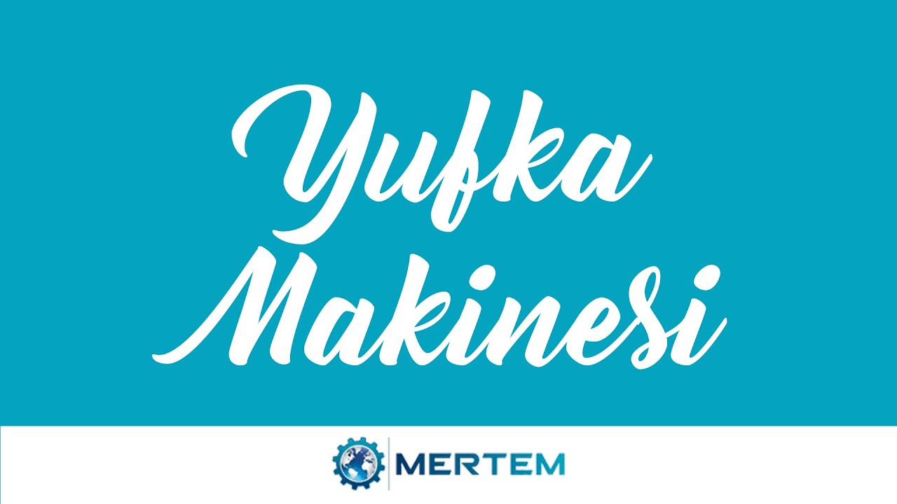 YUFKA MAKİNESİ - MERTEM A.Ş