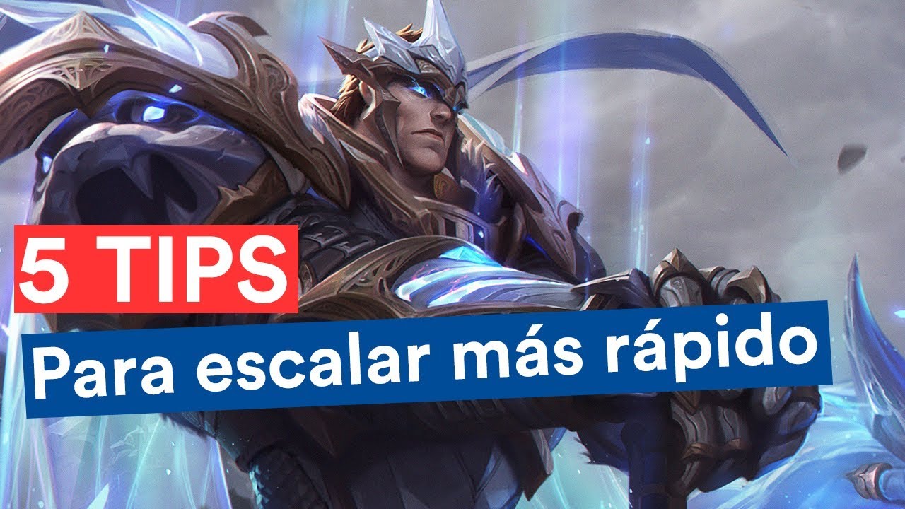 5 TIPS Que Desearía Haber Sabido para ESCALAR MAS RAPIDO en League of Legends