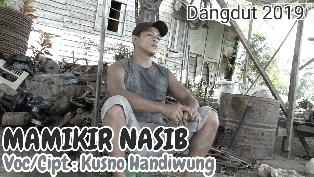 MAMIKIR NASIB Voc/Cipt : Kusno Handiwung..Official musik video..lagu dayak terbaru 2019..