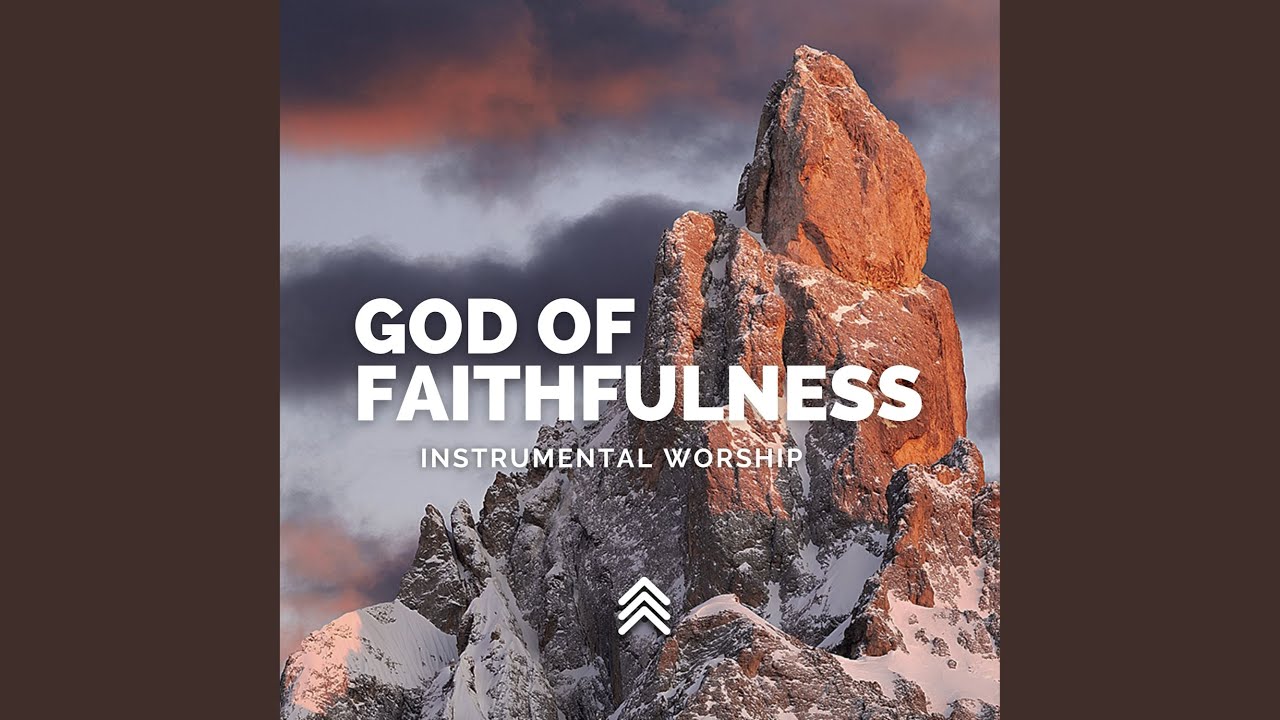 God of Faithfulness Instrumental Worship