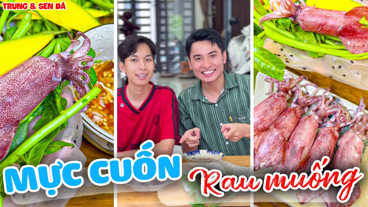 Đu Trend Mực Hấp Cuốn Rau Muống Ngon Hết Hồn - Trung và Sen Đá