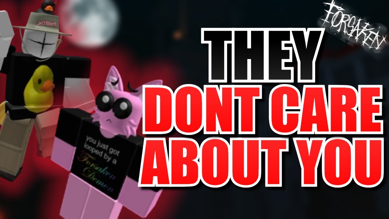 The Forsaken Owners Do Not Care About You