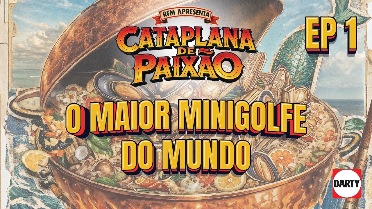 Cataplana de Paix&atilde;o | Ep. 1: O Maior Minigolfe do Mundo -  Radionovela RFM