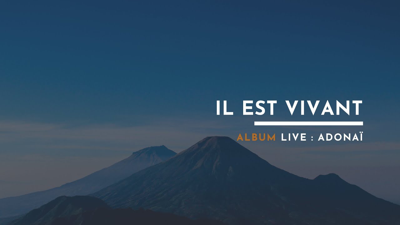 #1 Il Est Vivant - Album LIVE : AdonaÏ