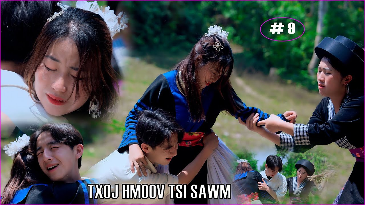 Txoj Hmoov Tsi Sawm ( Part 9 ) Is The BEST Hmoob Movie Ever