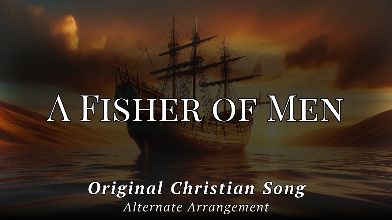 A Fisher of Men - Alternate Upbeat Arrangement of an Original Christian Song