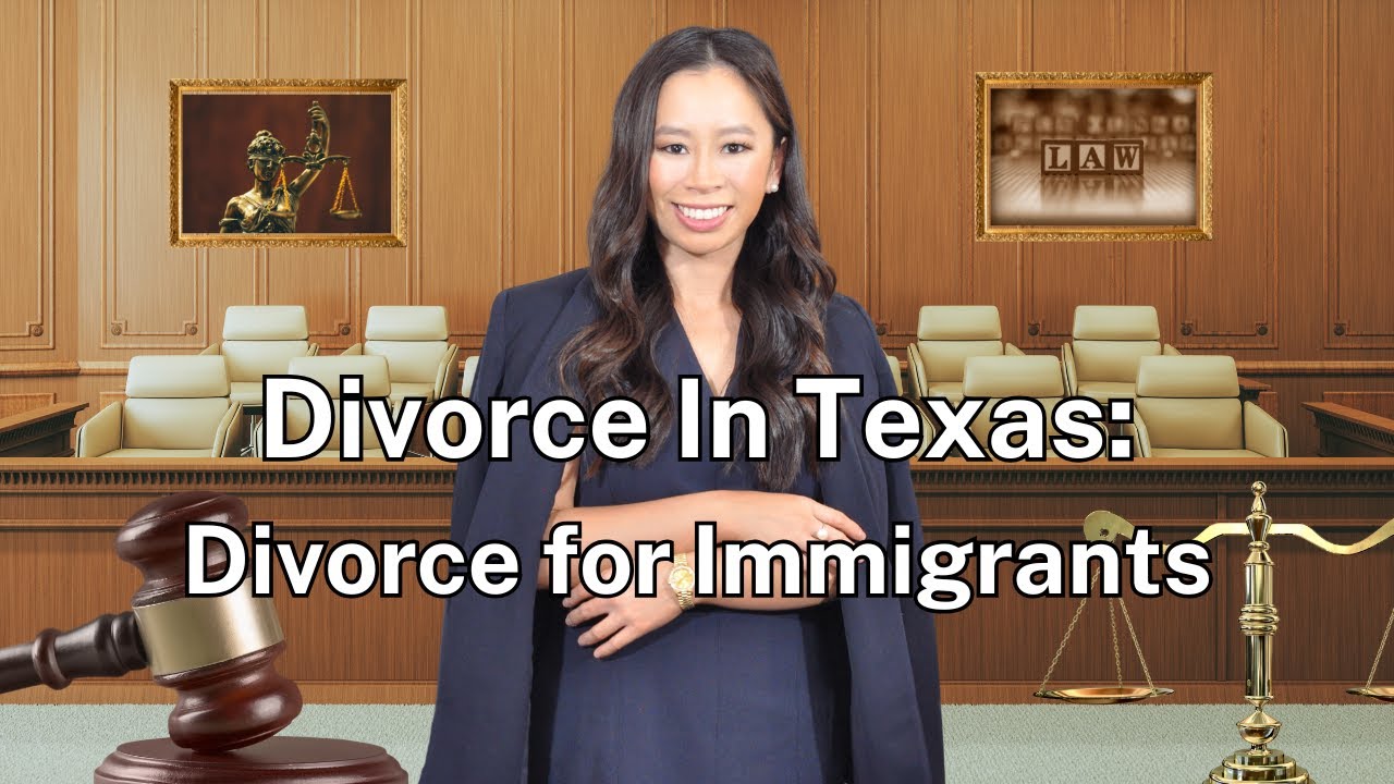 Ch. 19 Divorce for Immigrants in Texas | How to Get a Divorce in Texas