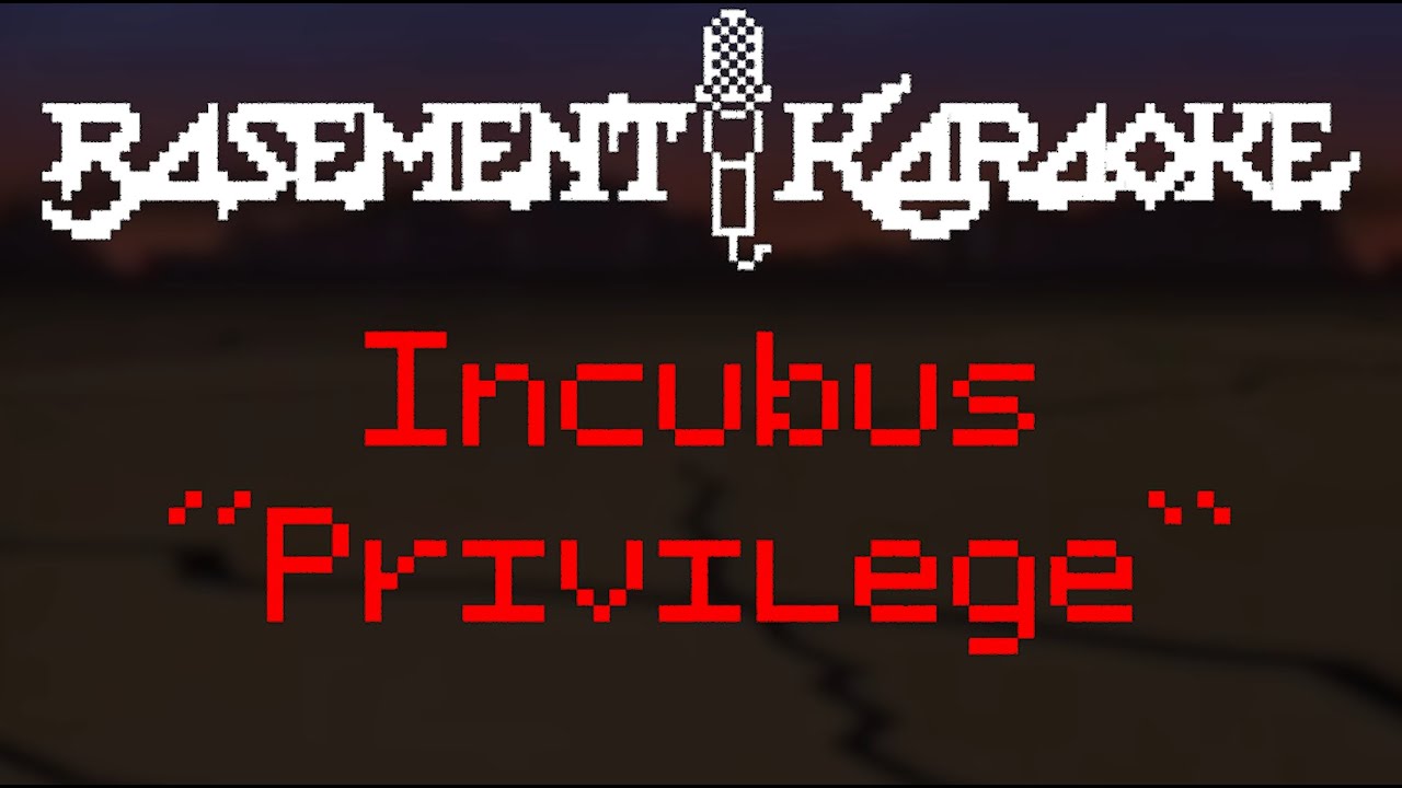 Incubus - PRIVILEGE - Basement Karaoke - Instrumental with lyrics